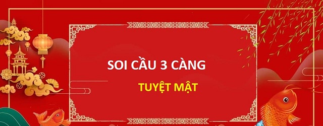 Bỏ túi các dự đoán 3 càng hôm nay